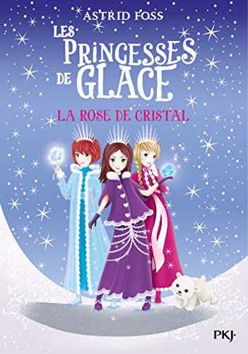 Les princesses de glace - tome 2 La rose de cristal (2)